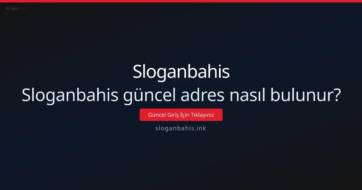Sloganbahis güncel adres nasıl bulunur? Teknik rehber Sloganbahis güncel adres nasıl bulunur? Teknik rehber - Sloganbahis rehber görseli
